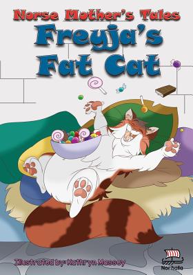 Norse Mother's Tales. Freyja's Fat Cat: Nordic Lore: Norse Mythology: Vikings for Kids: Odin, Thor, Loki - Kristin Valkenhaus