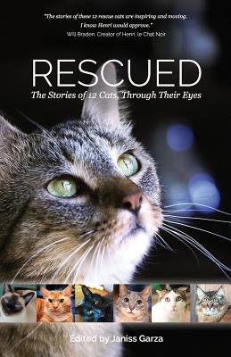 Rescued: The Stories of 12 Cats, Through Their Eyes - Janiss Garza