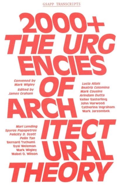 2000+: The Urgencies of Architectural Theory - James Graham