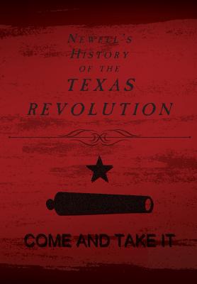 Newell's History of the Texas Revolution - Chester Newell