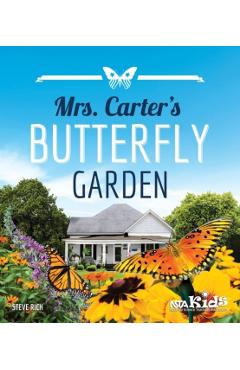 Mrs. Carter's Butterfly Garden - Steve Rich