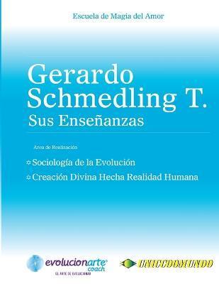 Sociología de la Evolución & Creación Divina Hecha Realidad Humana - Gerardo Schmedling