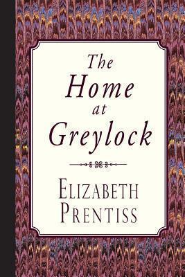 The Home at Greylock - Elizabeth Prentiss