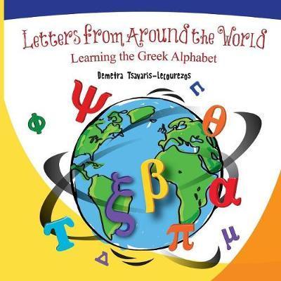 Letters from Around the World: Learning the Greek Alphabet - Demetra -tsavaris-lecourezos