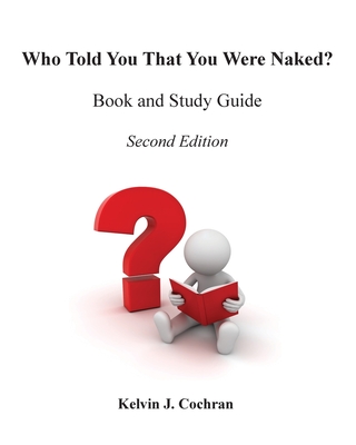 Book and Study Guide - Who Told You That You Were Naked? - Kelvin Cochran