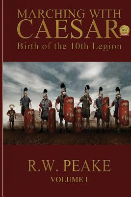 Marching With Caesar: Birth of the 10th Legion - Bz Hercules