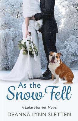As the Snow Fell: A Lake Harriet Novel - Deanna Lynn Sletten