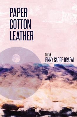 Paper, Cotton, Leather - Jenny Sadre-orafai