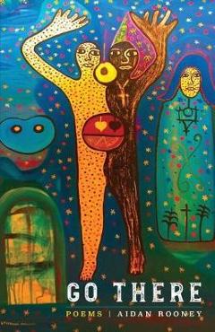Coperta cărții 'Go There - Aidan Rooney'