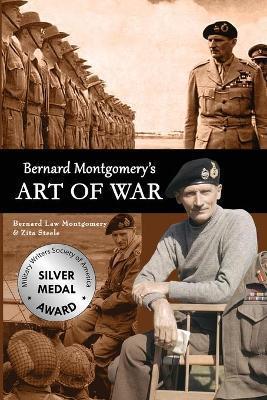 Bernard Montgomery's Art of War - Zita Steele