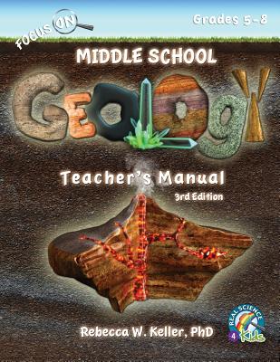Focus On Middle School Geology Teacher's Manual 3rd Edition - Rebecca W. Keller