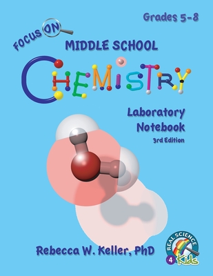Focus On Middle School Chemistry Laboratory Notebook 3rd Edition - Rebecca W. Keller