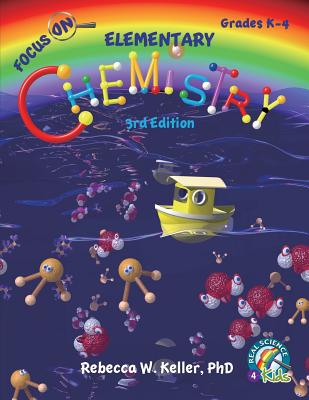 Focus On Elementary Chemistry Student Textbook 3rd Edition (softcover) - Rebecca W. Keller