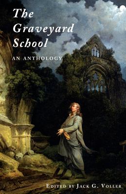 The Graveyard School: An Anthology - Jack G. Voller