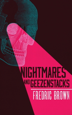 Nightmares and Geezenstacks - Fredric Brown