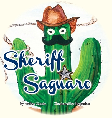 Sheriff Saguaro - Amber Garcia