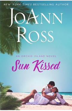Poza produsului Sun Kissed: An Orchid Island Novel - Joann Ross