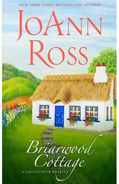 Poza produsului Briarwood Cottage: A Castlelough Novella - Joann Ross