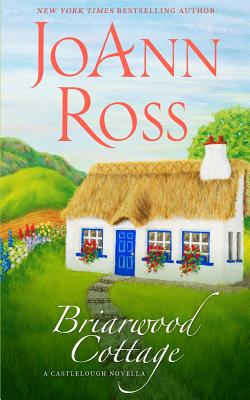 Briarwood Cottage: A Castlelough Novella - Joann Ross