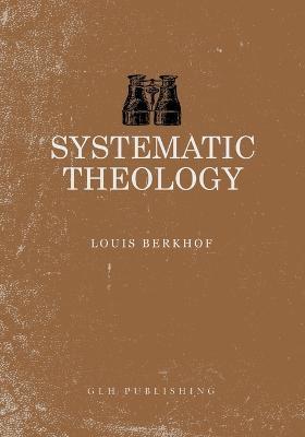 Sytematic Theology - Louis Berkhof