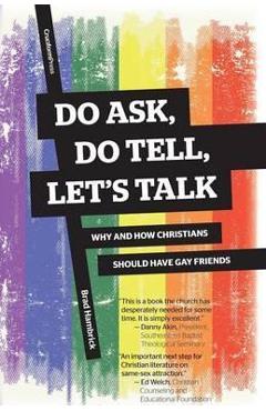 Coperta cărții 'Do Ask, Do Tell, Let's Talk: Why and How Christians Should Have Gay Friends - Brad Hambrick'