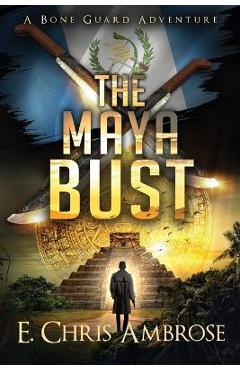 Poza produsului The Maya Bust - E. Chris Ambrose