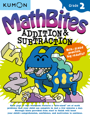 Mathbites: Grade 2 Addition & Subtraction - Kumon Publishing