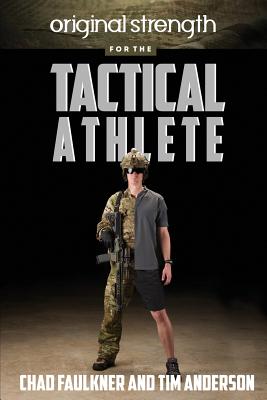 Original Strength for the Tactical Athlete - Chad Faulkner