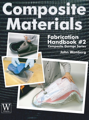 Composite Materials Fabrication Handbook #2 - John Wanberg