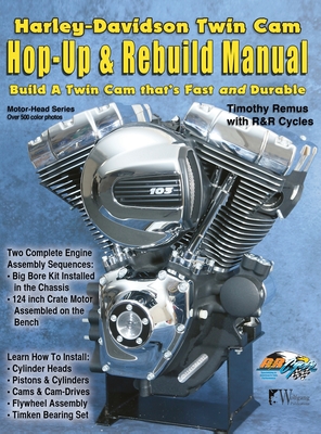 Harley-Davidson Twin Cam: Hop-Up & Rebuild Manual - Timothy Remus