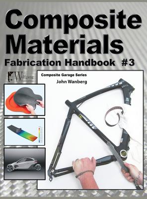 Composite Materials: Fabrication Handbook #3 - John Wanberg