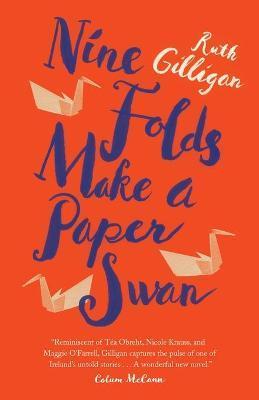 Nine Folds Make a Paper Swan - Ruth Gilligan