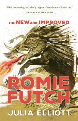The New and Improved Romie Futch - Julia Elliott
