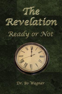 The Revelation: Ready or Not - Bo Wagner