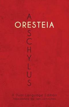Poza produsului Aeschylus' Oresteia: A Dual Language Edition - Ian Johnston