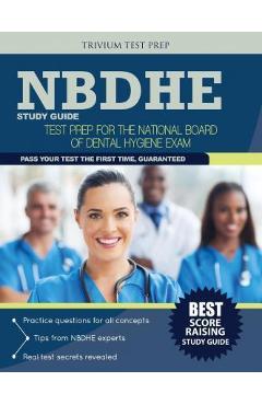 Poza produsului Nbdhe Study Guide: Test Prep for the National Board Dental Hygiene Exam - Nbdhe Team