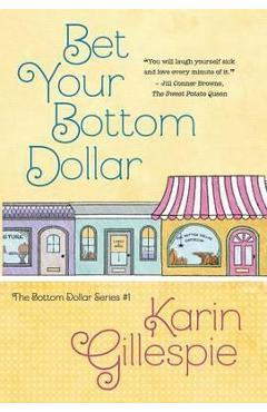 Poza produsului Bet Your Bottom Dollar - Karin Gillespie