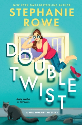 Double Twist (A Mia Murphy Mystery) - Stephanie Rowe