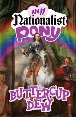 My Nationalist Pony - Buttercup Dew