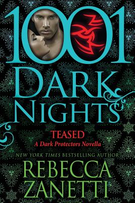 Teased: A Dark Protectors Novella - Rebecca Zanetti