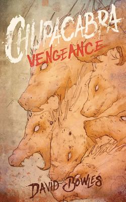 Chupacabra Vengeance - David Bowles
