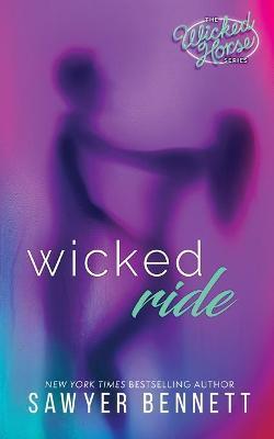 Wicked Ride - Sawyer Bennett