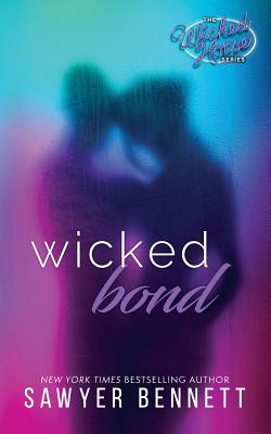 Wicked Bond - Sawyer Bennett