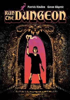 Coperta cărții 'Run the Dungeon - Patrick Kindlon'