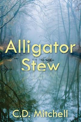 Alligator Stew - C. D. Mitchell