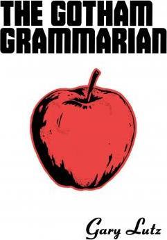 Coperta cărții 'The Gotham Grammarian - Gary Lutz'