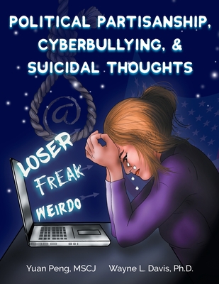 Political Partisanship, Cyberbullying, & Suicidal Thoughts - Yuan Peng