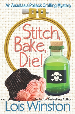 Stitch, Bake, Die! - Lois Winston