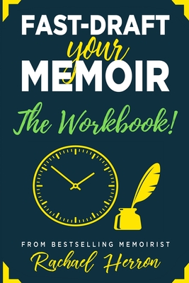 Fast-Draft Your Memoir: The Workbook - Rachael Herron