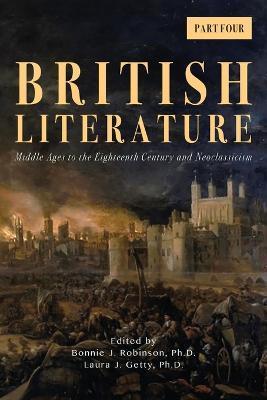 British Literature: Middle Ages to the Eighteenth Century and Neoclassicism - Part 4 - Bonnie J. Robinson